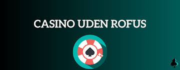 Live Casino Uden ROFUS Oplev Spændingen Uden Begrænsninger Live Casino Uden ROFUS Oplev Spændingen Uden Begrænsninger